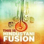 This is Hindustani Fusion - Abhishek Borkar Song Download